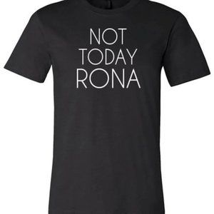 Not Today Rona Shirt